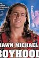 WWE: Shawn Michaels - Boyhood Dream