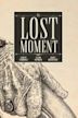 The Lost Moment