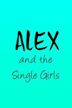 Alex and the Single Girls