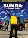 Sun Ra: A Joyful Noise