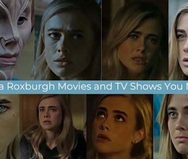 Essential Viewing: 11 Melissa Roxburgh Movies and TV Shows You Must See