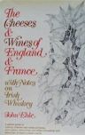 The Cheeses and Wines of England and France,: With Notes on Irish Whiskey