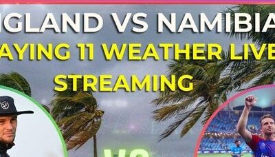 England vs Namibia playing 11 Antigua weather forecast live streaming