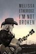 Melissa Etheridge: I'm Not Broken