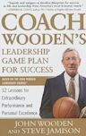 Coach Wooden's Leadership Game Plan for Success: 12 Lessons for Extraordinary Performance and Personal Excellence