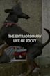 The Extraordinary Life of Rocky