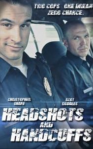 Headshots & Handcuffs