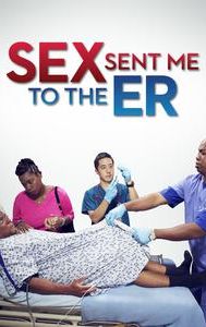 Sex Sent Me to the E.R.