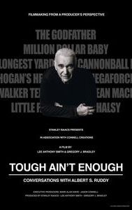 Tough Ain't Enough: Conversations With Albert S. Ruddy