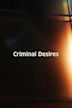 Criminal Desires