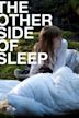 The Other Side of Sleep
