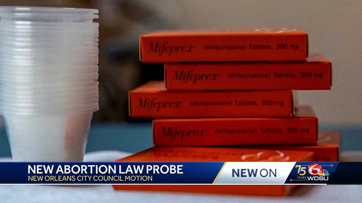 New Orleans City Council passes motion to investigate new law around abortion drugs