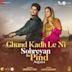 Ghund Kadh Le Ni Sohreyan Da Pind Aa Gaya [Original Motion Picture Soundtrack]