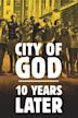 City of God – 10 Years Later