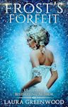 Frost's Forfeit (The Fae Queen of Winter, #0.5)
