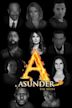 Asunder the Series