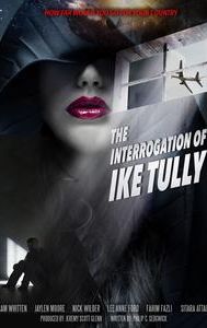 The Interrogation of Ike Tully | Drama