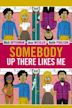Somebody Up There Likes Me (2012 film)