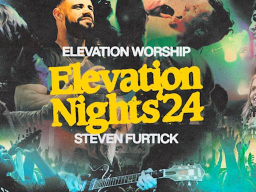 Elevation Nights '24 With Elevation Worship And Pastor Steven Furtick Adds Fall Dates | CCM Magazine