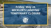 Mickler’s Landing will be temporarily closed on Friday but open Memorial Day weekend