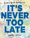 It's Never Too Late