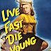 Live Fast, Die Young (film)