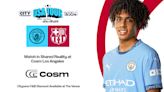 Experience Manchester City's 2024 USA Tour fixture with Barcelona at COSM Los Angeles