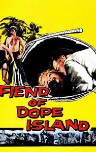 Fiend of Dope Island