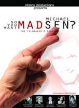 So You Want Michael Madsen? | Film 2008 - Kritik - Trailer - News ...