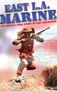 East L.A. Marine: The Untold True Story of Guy Gabaldon