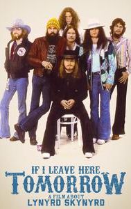 If I Leave Here Tomorrow: A Film About Lynyrd Skynyrd