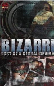 Bizarre Lust of a Sexual Deviant