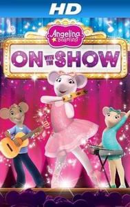 Angelina Ballerina: On with the Show