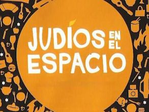 Judíos en el espacio (o por que es diferente esta noche a las demás noches)