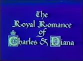 The Royal Romance of Charles and Diana