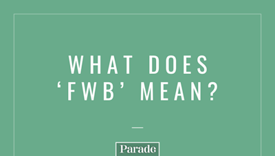 What Does ‘FWB’ Mean? Experts Share if This Type of Relationship Is Right for You