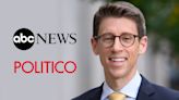 Jonathan Greenberger To Depart As ABC News D.C. Bureau Chief For Role At Politico