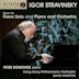 Igor Stravinsky: Music for Piano Solo and Piano and Orchestra