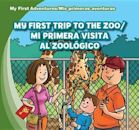 My First Trip to the Zoo / Mi Primera Visita Al Zoologico