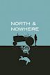 North & Nowhere