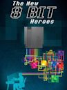 The New 8-bit Heroes