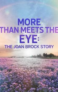 More Than Meets the Eye: The Joan Brock Story