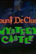 Count DeClues' Mystery Castle