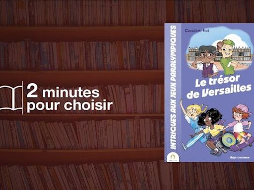 On a lu « Le trésor de Versailles » de Caroline Fait, sur fond de jeux paralympiques