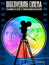Discovering Cinema: Learning to Talk & Movies Dream in Color | Rotten ...