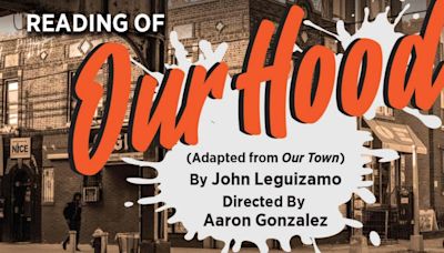 John Leguizamo's OUR HOOD Reading Comes to The Center At West Park
