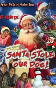 Santa Stole Our Dog: A Merry Doggone Christmas!