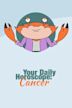 Your Daily Horoscope: Cancer