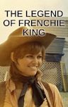 The Legend of Frenchie King