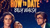 How To Date Billy Walsh: release date, cast, plot, trailer, interviews and everything you need to know